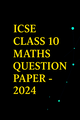 ICSE 10th Maths question paper  - 2024